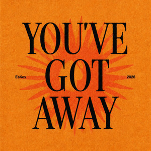 Cover artwork for EsKey's track You've Got Away